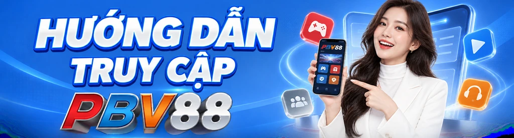 HƯỚNG DẪN TRUY CẬP PBV88