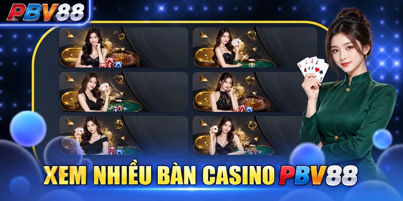 XEM NHIỀU BÀN CASINO PBV88