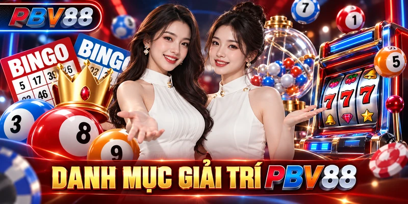 DANH MỤC GIẢI TRÍ PBV88